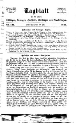 Tagblatt für die Städte Dillingen, Lauingen, Höchstädt, Wertingen und Gundelfingen Mittwoch 30. Mai 1866