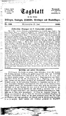 Tagblatt für die Städte Dillingen, Lauingen, Höchstädt, Wertingen und Gundelfingen Mittwoch 27. Juni 1866