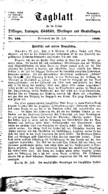 Tagblatt für die Städte Dillingen, Lauingen, Höchstädt, Wertingen und Gundelfingen Mittwoch 25. Juli 1866