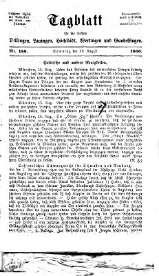 Tagblatt für die Städte Dillingen, Lauingen, Höchstädt, Wertingen und Gundelfingen Samstag 18. August 1866