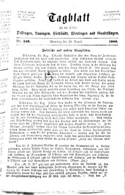 Tagblatt für die Städte Dillingen, Lauingen, Höchstädt, Wertingen und Gundelfingen Montag 20. August 1866