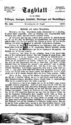 Tagblatt für die Städte Dillingen, Lauingen, Höchstädt, Wertingen und Gundelfingen Dienstag 28. August 1866