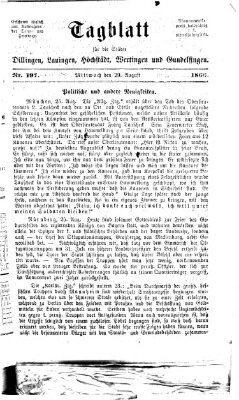 Tagblatt für die Städte Dillingen, Lauingen, Höchstädt, Wertingen und Gundelfingen Mittwoch 29. August 1866