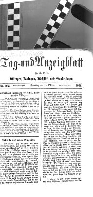 Tag- und Anzeigblatt für die Städte Dillingen, Lauingen, Höchstädt, Wertingen und Gundelfingen (Tagblatt für die Städte Dillingen, Lauingen, Höchstädt, Wertingen und Gundelfingen) Samstag 13. Oktober 1866