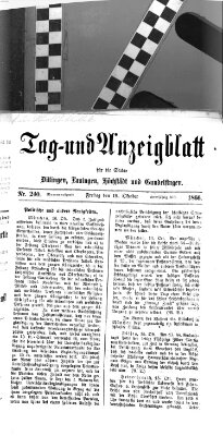 Tag- und Anzeigblatt für die Städte Dillingen, Lauingen, Höchstädt, Wertingen und Gundelfingen (Tagblatt für die Städte Dillingen, Lauingen, Höchstädt, Wertingen und Gundelfingen) Freitag 19. Oktober 1866