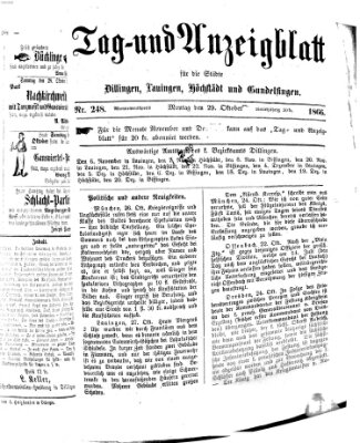 Tag- und Anzeigblatt für die Städte Dillingen, Lauingen, Höchstädt, Wertingen und Gundelfingen (Tagblatt für die Städte Dillingen, Lauingen, Höchstädt, Wertingen und Gundelfingen) Montag 29. Oktober 1866