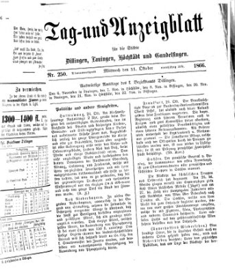 Tag- und Anzeigblatt für die Städte Dillingen, Lauingen, Höchstädt, Wertingen und Gundelfingen (Tagblatt für die Städte Dillingen, Lauingen, Höchstädt, Wertingen und Gundelfingen) Mittwoch 31. Oktober 1866