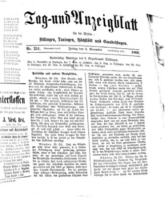 Tag- und Anzeigblatt für die Städte Dillingen, Lauingen, Höchstädt, Wertingen und Gundelfingen (Tagblatt für die Städte Dillingen, Lauingen, Höchstädt, Wertingen und Gundelfingen) Freitag 2. November 1866