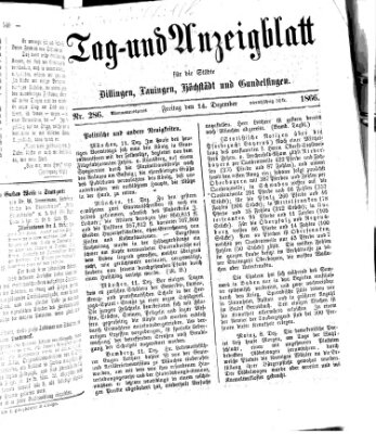 Tag- und Anzeigblatt für die Städte Dillingen, Lauingen, Höchstädt, Wertingen und Gundelfingen (Tagblatt für die Städte Dillingen, Lauingen, Höchstädt, Wertingen und Gundelfingen) Freitag 14. Dezember 1866