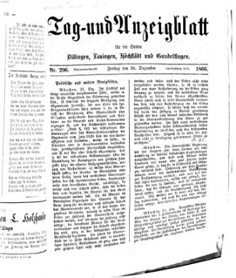 Tag- und Anzeigblatt für die Städte Dillingen, Lauingen, Höchstädt, Wertingen und Gundelfingen (Tagblatt für die Städte Dillingen, Lauingen, Höchstädt, Wertingen und Gundelfingen) Freitag 28. Dezember 1866