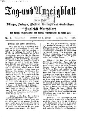 Tag- und Anzeigblatt für die Städte Dillingen, Lauingen, Höchstädt, Wertingen und Gundelfingen (Tagblatt für die Städte Dillingen, Lauingen, Höchstädt, Wertingen und Gundelfingen) Mittwoch 2. Januar 1867