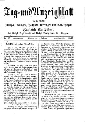 Tag- und Anzeigblatt für die Städte Dillingen, Lauingen, Höchstädt, Wertingen und Gundelfingen (Tagblatt für die Städte Dillingen, Lauingen, Höchstädt, Wertingen und Gundelfingen) Freitag 1. Februar 1867