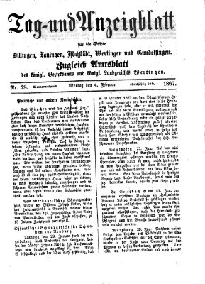 Tag- und Anzeigblatt für die Städte Dillingen, Lauingen, Höchstädt, Wertingen und Gundelfingen (Tagblatt für die Städte Dillingen, Lauingen, Höchstädt, Wertingen und Gundelfingen) Montag 4. Februar 1867