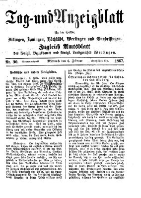 Tag- und Anzeigblatt für die Städte Dillingen, Lauingen, Höchstädt, Wertingen und Gundelfingen (Tagblatt für die Städte Dillingen, Lauingen, Höchstädt, Wertingen und Gundelfingen) Mittwoch 6. Februar 1867