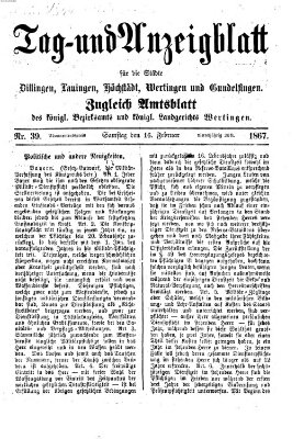 Tag- und Anzeigblatt für die Städte Dillingen, Lauingen, Höchstädt, Wertingen und Gundelfingen (Tagblatt für die Städte Dillingen, Lauingen, Höchstädt, Wertingen und Gundelfingen) Samstag 16. Februar 1867