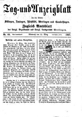 Tag- und Anzeigblatt für die Städte Dillingen, Lauingen, Höchstädt, Wertingen und Gundelfingen (Tagblatt für die Städte Dillingen, Lauingen, Höchstädt, Wertingen und Gundelfingen) Mittwoch 13. März 1867