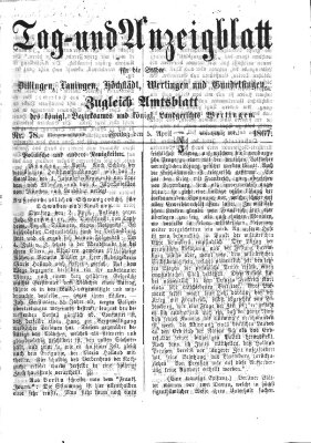 Tag- und Anzeigblatt für die Städte Dillingen, Lauingen, Höchstädt, Wertingen und Gundelfingen (Tagblatt für die Städte Dillingen, Lauingen, Höchstädt, Wertingen und Gundelfingen) Freitag 5. April 1867