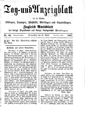 Tag- und Anzeigblatt für die Städte Dillingen, Lauingen, Höchstädt, Wertingen und Gundelfingen (Tagblatt für die Städte Dillingen, Lauingen, Höchstädt, Wertingen und Gundelfingen) Donnerstag 18. April 1867