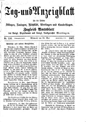 Tag- und Anzeigblatt für die Städte Dillingen, Lauingen, Höchstädt, Wertingen und Gundelfingen (Tagblatt für die Städte Dillingen, Lauingen, Höchstädt, Wertingen und Gundelfingen) Mittwoch 22. Mai 1867