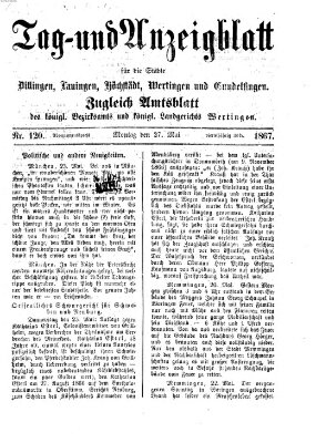 Tag- und Anzeigblatt für die Städte Dillingen, Lauingen, Höchstädt, Wertingen und Gundelfingen (Tagblatt für die Städte Dillingen, Lauingen, Höchstädt, Wertingen und Gundelfingen) Montag 27. Mai 1867