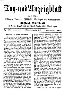 Tag- und Anzeigblatt für die Städte Dillingen, Lauingen, Höchstädt, Wertingen und Gundelfingen (Tagblatt für die Städte Dillingen, Lauingen, Höchstädt, Wertingen und Gundelfingen) Mittwoch 5. Juni 1867