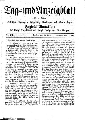 Tag- und Anzeigblatt für die Städte Dillingen, Lauingen, Höchstädt, Wertingen und Gundelfingen (Tagblatt für die Städte Dillingen, Lauingen, Höchstädt, Wertingen und Gundelfingen) Samstag 15. Juni 1867