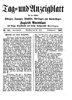 Tag- und Anzeigblatt für die Städte Dillingen, Lauingen, Höchstädt, Wertingen und Gundelfingen (Tagblatt für die Städte Dillingen, Lauingen, Höchstädt, Wertingen und Gundelfingen) Dienstag 25. Juni 1867