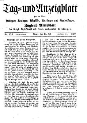 Tag- und Anzeigblatt für die Städte Dillingen, Lauingen, Höchstädt, Wertingen und Gundelfingen (Tagblatt für die Städte Dillingen, Lauingen, Höchstädt, Wertingen und Gundelfingen) Montag 15. Juli 1867