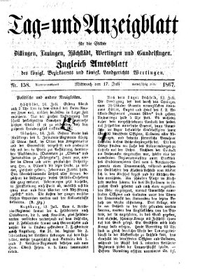 Tag- und Anzeigblatt für die Städte Dillingen, Lauingen, Höchstädt, Wertingen und Gundelfingen (Tagblatt für die Städte Dillingen, Lauingen, Höchstädt, Wertingen und Gundelfingen) Mittwoch 17. Juli 1867