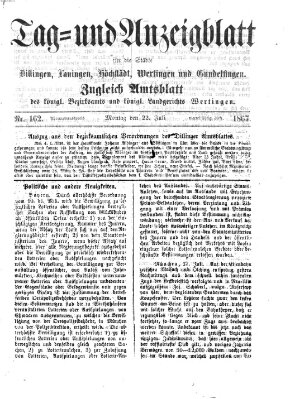 Tag- und Anzeigblatt für die Städte Dillingen, Lauingen, Höchstädt, Wertingen und Gundelfingen (Tagblatt für die Städte Dillingen, Lauingen, Höchstädt, Wertingen und Gundelfingen) Montag 22. Juli 1867