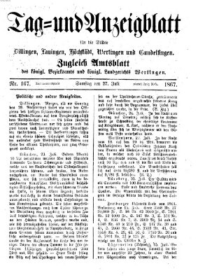 Tag- und Anzeigblatt für die Städte Dillingen, Lauingen, Höchstädt, Wertingen und Gundelfingen (Tagblatt für die Städte Dillingen, Lauingen, Höchstädt, Wertingen und Gundelfingen) Samstag 27. Juli 1867