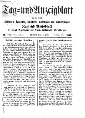 Tag- und Anzeigblatt für die Städte Dillingen, Lauingen, Höchstädt, Wertingen und Gundelfingen (Tagblatt für die Städte Dillingen, Lauingen, Höchstädt, Wertingen und Gundelfingen) Mittwoch 31. Juli 1867