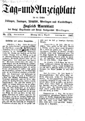 Tag- und Anzeigblatt für die Städte Dillingen, Lauingen, Höchstädt, Wertingen und Gundelfingen (Tagblatt für die Städte Dillingen, Lauingen, Höchstädt, Wertingen und Gundelfingen) Montag 5. August 1867