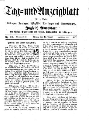 Tag- und Anzeigblatt für die Städte Dillingen, Lauingen, Höchstädt, Wertingen und Gundelfingen (Tagblatt für die Städte Dillingen, Lauingen, Höchstädt, Wertingen und Gundelfingen) Montag 19. August 1867