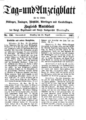 Tag- und Anzeigblatt für die Städte Dillingen, Lauingen, Höchstädt, Wertingen und Gundelfingen (Tagblatt für die Städte Dillingen, Lauingen, Höchstädt, Wertingen und Gundelfingen) Samstag 31. August 1867