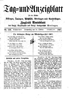 Tag- und Anzeigblatt für die Städte Dillingen, Lauingen, Höchstädt, Wertingen und Gundelfingen (Tagblatt für die Städte Dillingen, Lauingen, Höchstädt, Wertingen und Gundelfingen) Donnerstag 31. Oktober 1867