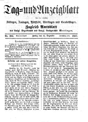 Tag- und Anzeigblatt für die Städte Dillingen, Lauingen, Höchstädt, Wertingen und Gundelfingen (Tagblatt für die Städte Dillingen, Lauingen, Höchstädt, Wertingen und Gundelfingen) Freitag 13. Dezember 1867