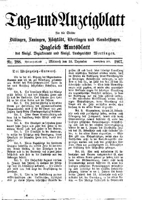 Tag- und Anzeigblatt für die Städte Dillingen, Lauingen, Höchstädt, Wertingen und Gundelfingen (Tagblatt für die Städte Dillingen, Lauingen, Höchstädt, Wertingen und Gundelfingen) Mittwoch 18. Dezember 1867