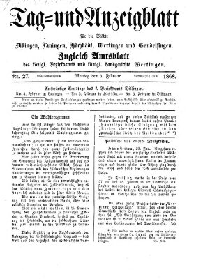 Tag- und Anzeigblatt für die Städte Dillingen, Lauingen, Höchstädt, Wertingen und Gundelfingen (Tagblatt für die Städte Dillingen, Lauingen, Höchstädt, Wertingen und Gundelfingen) Montag 3. Februar 1868