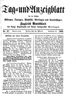 Tag- und Anzeigblatt für die Städte Dillingen, Lauingen, Höchstädt, Wertingen und Gundelfingen (Tagblatt für die Städte Dillingen, Lauingen, Höchstädt, Wertingen und Gundelfingen) Freitag 14. Februar 1868