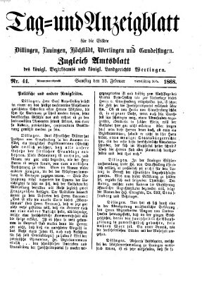 Tag- und Anzeigblatt für die Städte Dillingen, Lauingen, Höchstädt, Wertingen und Gundelfingen (Tagblatt für die Städte Dillingen, Lauingen, Höchstädt, Wertingen und Gundelfingen) Samstag 22. Februar 1868