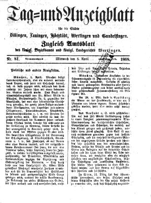 Tag- und Anzeigblatt für die Städte Dillingen, Lauingen, Höchstädt, Wertingen und Gundelfingen (Tagblatt für die Städte Dillingen, Lauingen, Höchstädt, Wertingen und Gundelfingen) Mittwoch 8. April 1868