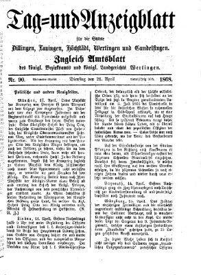 Tag- und Anzeigblatt für die Städte Dillingen, Lauingen, Höchstädt, Wertingen und Gundelfingen (Tagblatt für die Städte Dillingen, Lauingen, Höchstädt, Wertingen und Gundelfingen) Dienstag 21. April 1868