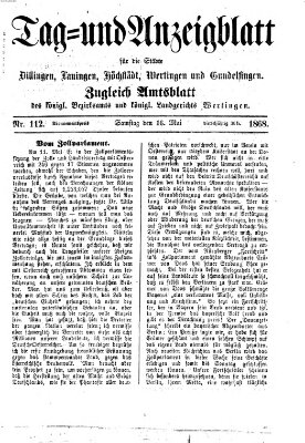 Tag- und Anzeigblatt für die Städte Dillingen, Lauingen, Höchstädt, Wertingen und Gundelfingen (Tagblatt für die Städte Dillingen, Lauingen, Höchstädt, Wertingen und Gundelfingen) Samstag 16. Mai 1868