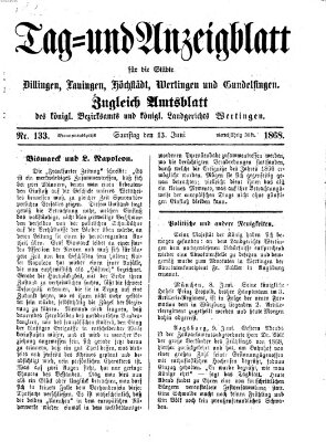 Tag- und Anzeigblatt für die Städte Dillingen, Lauingen, Höchstädt, Wertingen und Gundelfingen (Tagblatt für die Städte Dillingen, Lauingen, Höchstädt, Wertingen und Gundelfingen) Samstag 13. Juni 1868