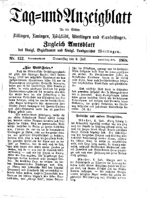 Tag- und Anzeigblatt für die Städte Dillingen, Lauingen, Höchstädt, Wertingen und Gundelfingen (Tagblatt für die Städte Dillingen, Lauingen, Höchstädt, Wertingen und Gundelfingen) Donnerstag 9. Juli 1868