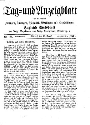 Tag- und Anzeigblatt für die Städte Dillingen, Lauingen, Höchstädt, Wertingen und Gundelfingen (Tagblatt für die Städte Dillingen, Lauingen, Höchstädt, Wertingen und Gundelfingen) Mittwoch 19. August 1868