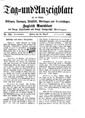 Tag- und Anzeigblatt für die Städte Dillingen, Lauingen, Höchstädt, Wertingen und Gundelfingen (Tagblatt für die Städte Dillingen, Lauingen, Höchstädt, Wertingen und Gundelfingen) Freitag 21. August 1868