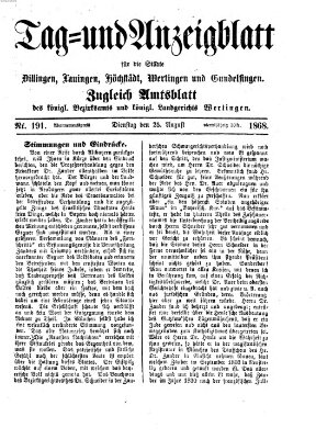 Tag- und Anzeigblatt für die Städte Dillingen, Lauingen, Höchstädt, Wertingen und Gundelfingen (Tagblatt für die Städte Dillingen, Lauingen, Höchstädt, Wertingen und Gundelfingen) Dienstag 25. August 1868