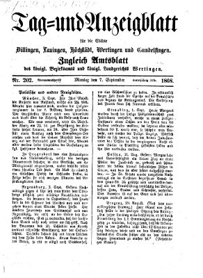 Tag- und Anzeigblatt für die Städte Dillingen, Lauingen, Höchstädt, Wertingen und Gundelfingen (Tagblatt für die Städte Dillingen, Lauingen, Höchstädt, Wertingen und Gundelfingen) Montag 7. September 1868